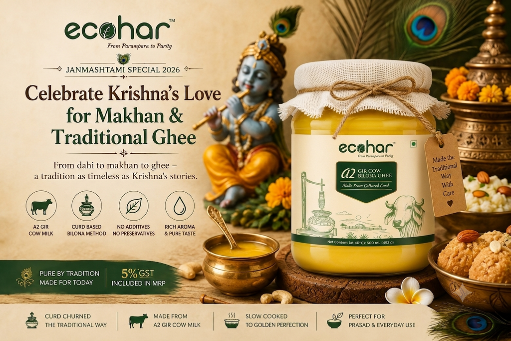Ecohar Janmashtami Special 2026: Celebrating Krishna’s Love for Makhan & Traditional Bilona Ghee