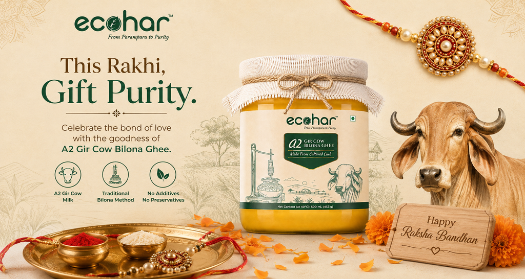 This Rakhi, Gift Something That Says “I Care” — Gift Ecohar A2 Gir Cow Bilona Ghee