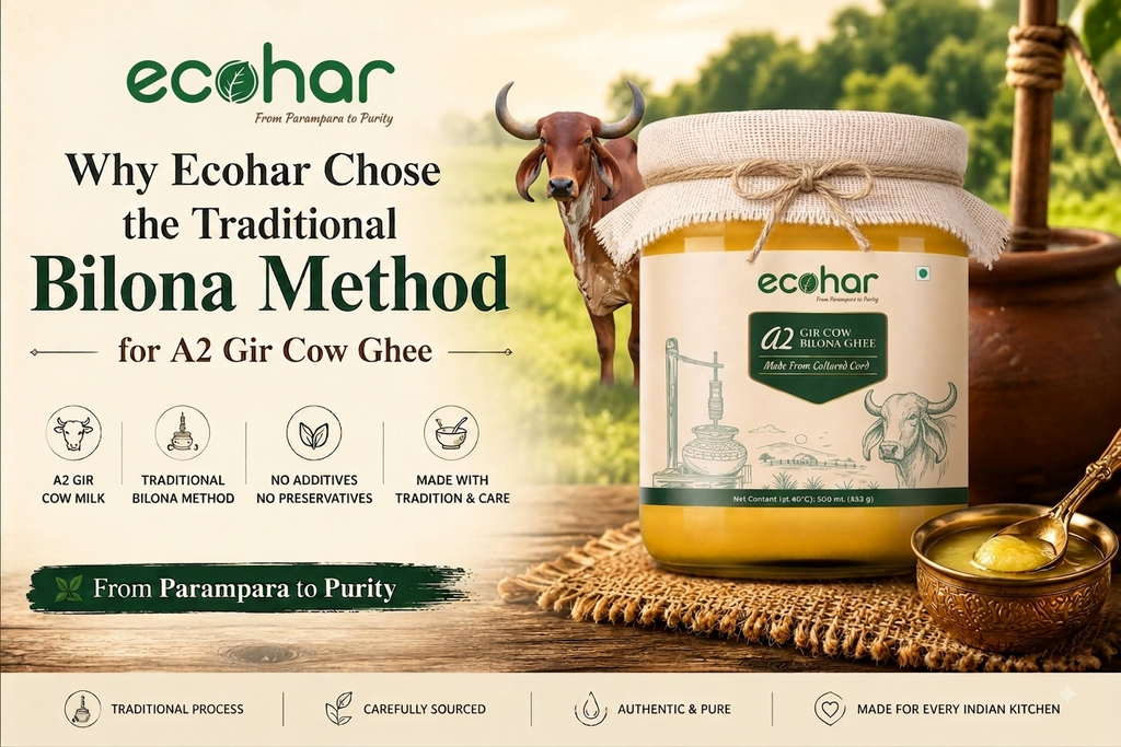 Why Ecohar Chose the Traditional Bilona Method for A2 Gir Cow Ghee